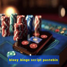 bloxy bingo script pastebin